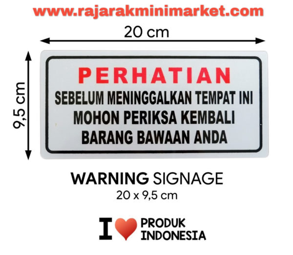 SIGNAGE / LOGO PERINGATAN PERHATIAN! SEBELUM MENINGGALKAN TEMPAT INI MOHON PERIKSA KEMBALI BARANG BAWAAN ANDA 20X9,5 CM